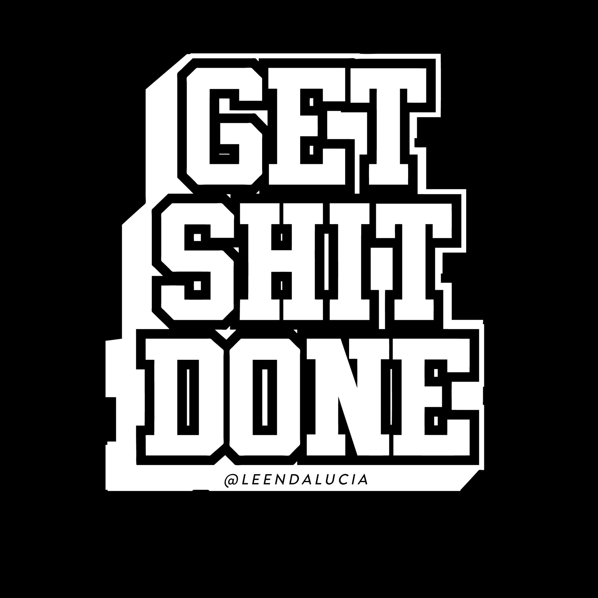 GET SHIT DONE STICKER (White)